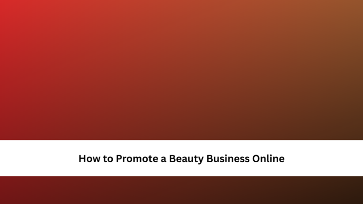 How to Promote a Beauty Business Online